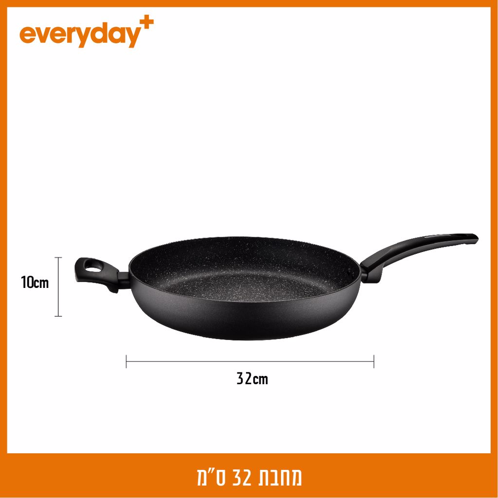 מחבת 32 ס"מ EVERYDAY PLUS